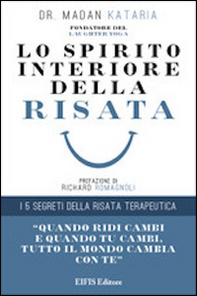 Lo spirito interiore della risata. I 5 segreti della risata terapeutica - Librerie.coop Lo spirito interiore della risata. I 5 segreti della risata terapeutica - Librerie.coop