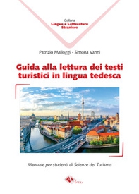 Guida alla lettura dei testi turistici in lingua tedesca. Manuale per studenti di scienze del turismo - Librerie.coop