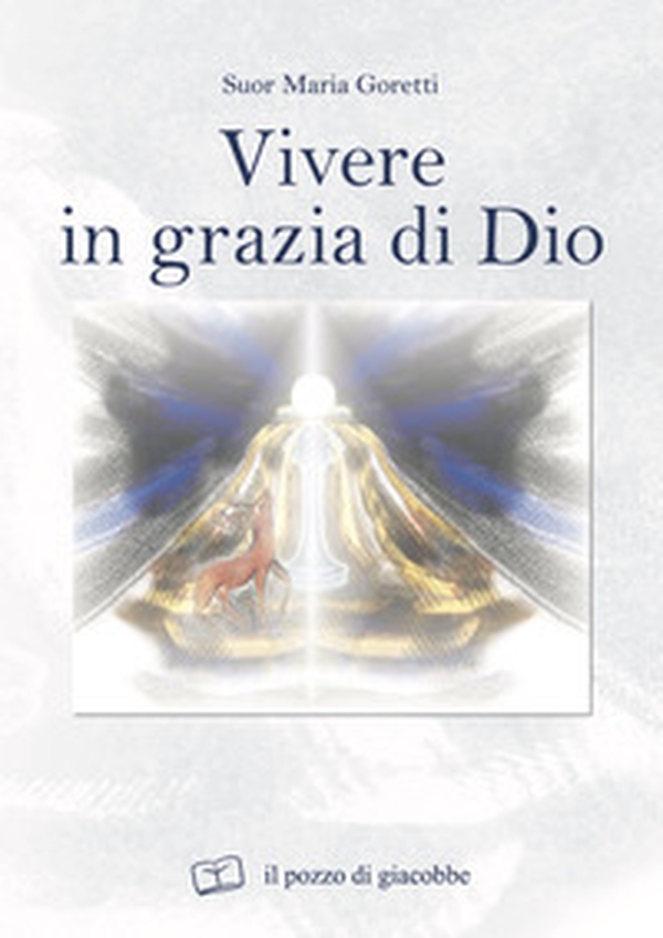 Vivere in grazia di Dio - Librerie.coop Vivere in grazia di Dio - Librerie.coop