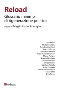 Reload. Glossario minimo di rigenerazione politica - Librerie.coop Reload. Glossario minimo di rigenerazione politica - Librerie.coop