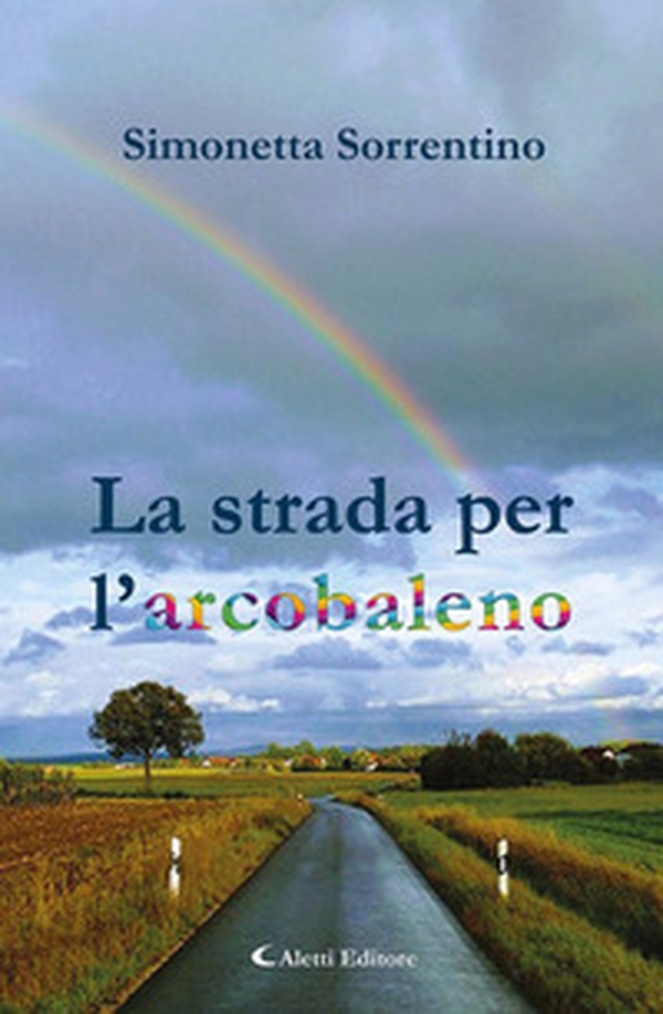 La strada per l'arcobaleno - Librerie.coop La strada per l'arcobaleno - Librerie.coop