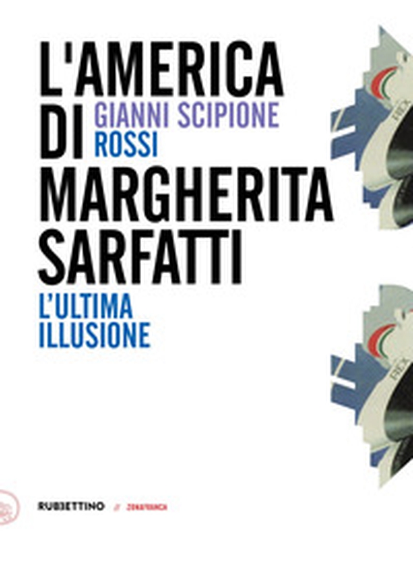 L'America di Margherita Sarfatti. L'ultima illusione - Librerie.coop L'America di Margherita Sarfatti. L'ultima illusione - Librerie.coop