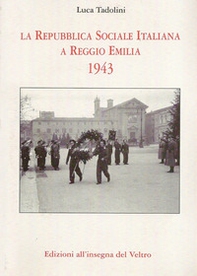La Repubblica Sociale Italiana a Reggio Emilia 1943 - Librerie.coop