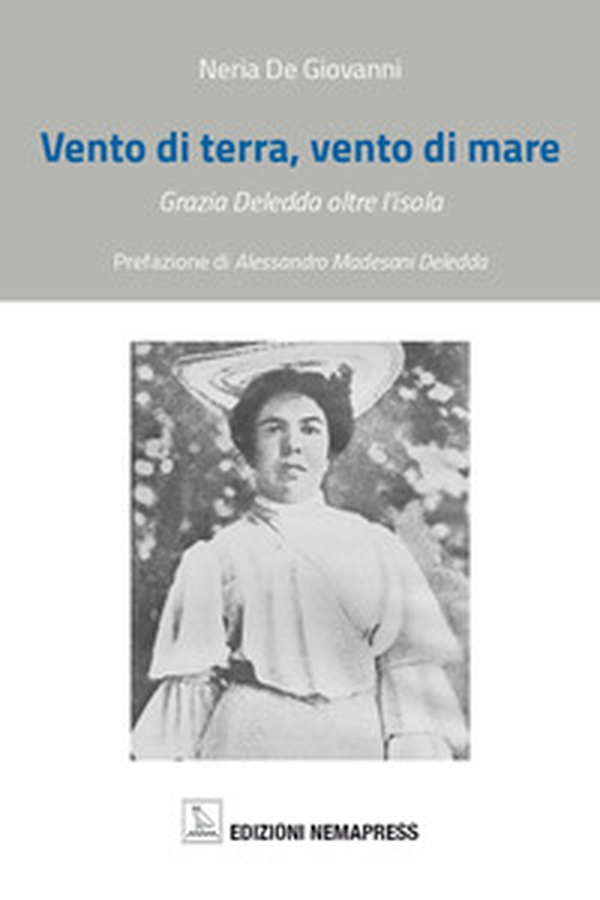 Vento di terra, vento di mare. Grazia Deledda oltre l'isola - Librerie.coop Vento di terra, vento di mare. Grazia Deledda oltre l'isola - Librerie.coop