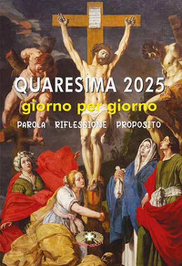 Quaresima 2025. Giorno per giorno. Parola, riflessione, proposito - Librerie.coop Quaresima 2025. Giorno per giorno. Parola, riflessione, proposito - Librerie.coop