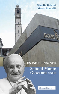 Un paese, un santo. Sotto il Monte Giovanni XXIII - Librerie.coop