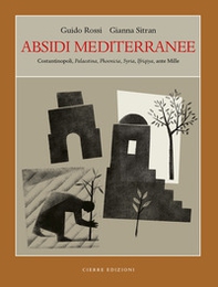 Absidi mediterranee. Costantinopoli, Palaestina, Phoenicia, Syria, Ifriqiya, ante Mille - Librerie.coop