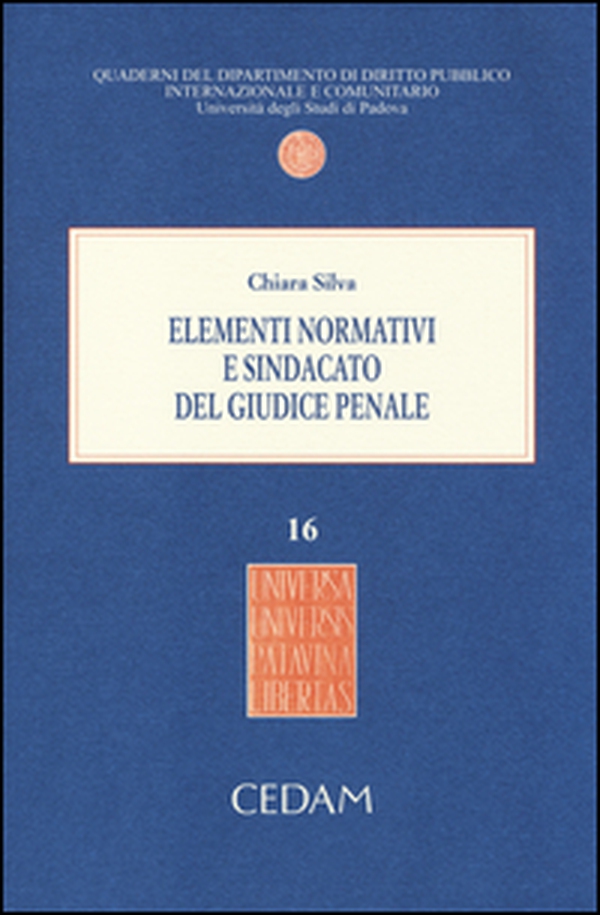 Elementi normativi e sindacato del giudice penale - Librerie.coop Elementi normativi e sindacato del giudice penale - Librerie.coop