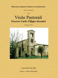 Visite pastorali Vescovo Carlo Filippo Incontri. 1734-1753 - Librerie.coop