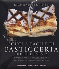 Scuola facile di pasticceria dolce e salata - Librerie.coop
