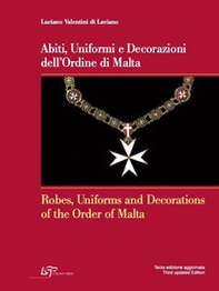 Abiti, uniformi e decorazioni dell'Ordine di Malta-Robes, uniforms and decorations of the Order of Malta - Librerie.coop