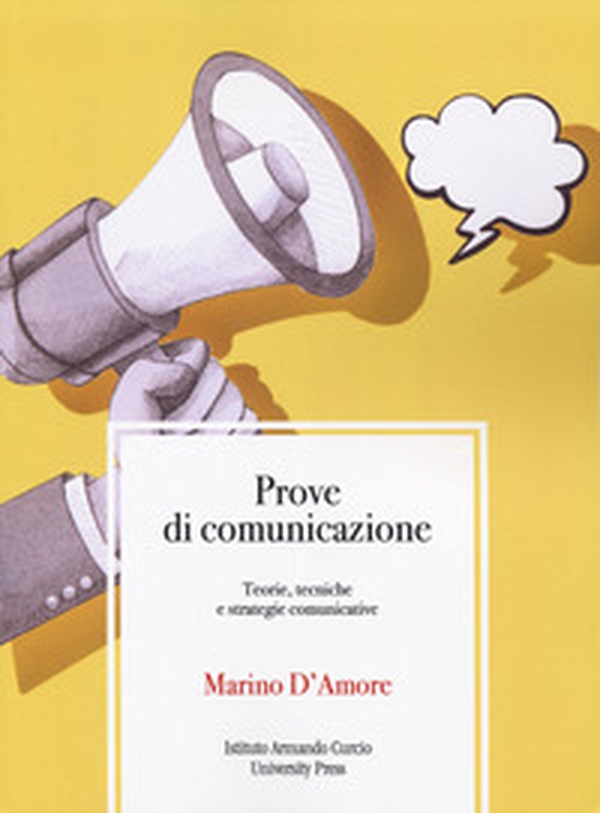 Prove di comunicazione. Teorie, tecniche e strategie comunicative - Librerie.coop Prove di comunicazione. Teorie, tecniche e strategie comunicative - Librerie.coop