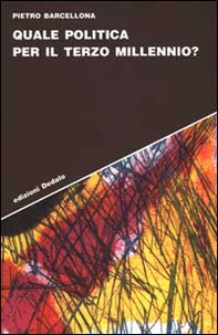 Quale politica per il Terzo millennio? - Librerie.coop Quale politica per il Terzo millennio? - Librerie.coop
