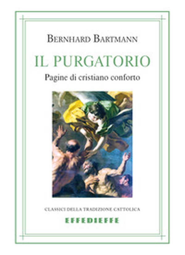 Il Purgatorio. Pagine di cristiano conforto - Librerie.coop Il Purgatorio. Pagine di cristiano conforto - Librerie.coop