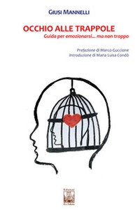 Occhio alle trappole. Guida per emozionarsi... ma non troppo - Librerie.coop