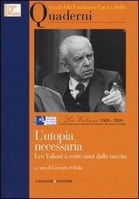 L'utopia necessaria. Leo Valiani a cento anni dalla nascita. Annali della Fondazione Ugo La Malfa. Quaderni - Librerie.coop L'utopia necessaria. Leo Valiani a cento anni dalla nascita. Annali della Fondazione Ugo La Malfa. Quaderni - Librerie.coop