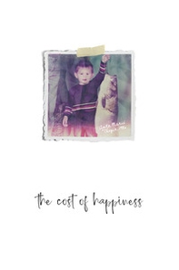 The cost of happiness - Librerie.coop The cost of happiness - Librerie.coop