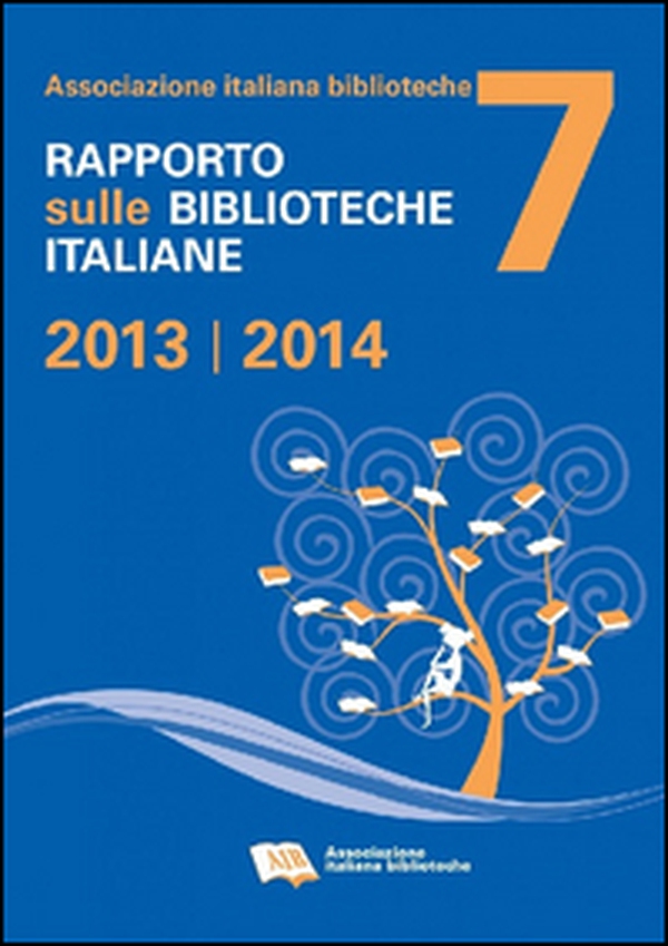 Rapporto sulle biblioteche italiane 2013-2014 - Librerie.coop Rapporto sulle biblioteche italiane 2013-2014 - Librerie.coop