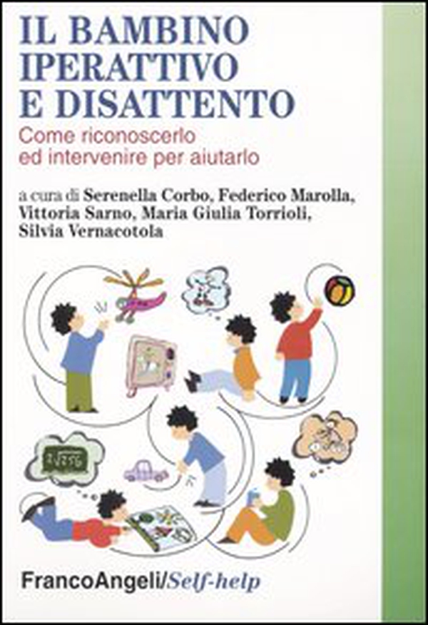 Il bambino iperattivo e disattento. Come riconoscerlo ed intervenire per aiutarlo - Librerie.coop Il bambino iperattivo e disattento. Come riconoscerlo ed intervenire per aiutarlo - Librerie.coop
