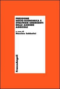 Pressione socio-economica e strategie emergenti delle aziende agricole - Librerie.coop