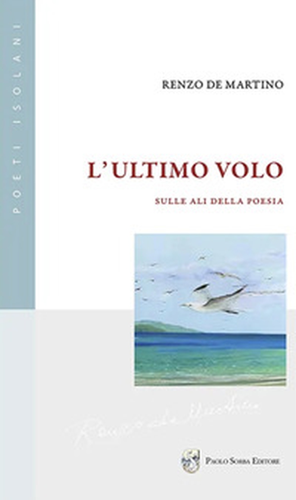 L'ultimo volo. Sulle ali della poesia - Librerie.coop L'ultimo volo. Sulle ali della poesia - Librerie.coop