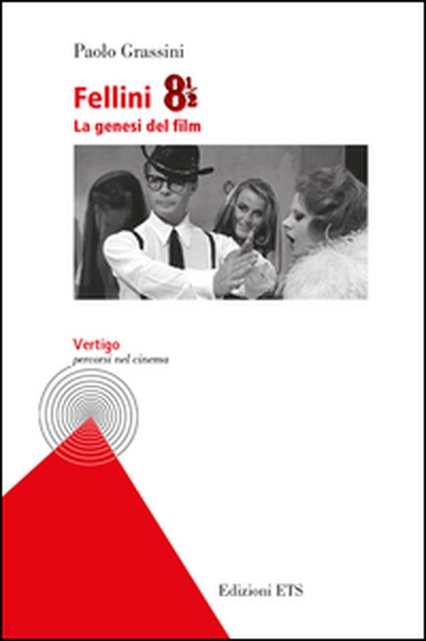 Fellini 8 e 1/2. La genesi del film - Librerie.coop Fellini 8 e 1/2. La genesi del film - Librerie.coop