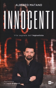 Innocenti. Vite segnate dall'ingiustizia - Librerie.coop