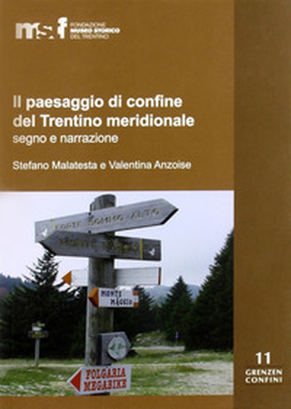 Il paesaggio di confine del Trentino meridionale - Librerie.coop Il paesaggio di confine del Trentino meridionale - Librerie.coop