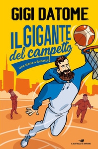 Il gigante del campetto. Una storia a fumetti - Librerie.coop