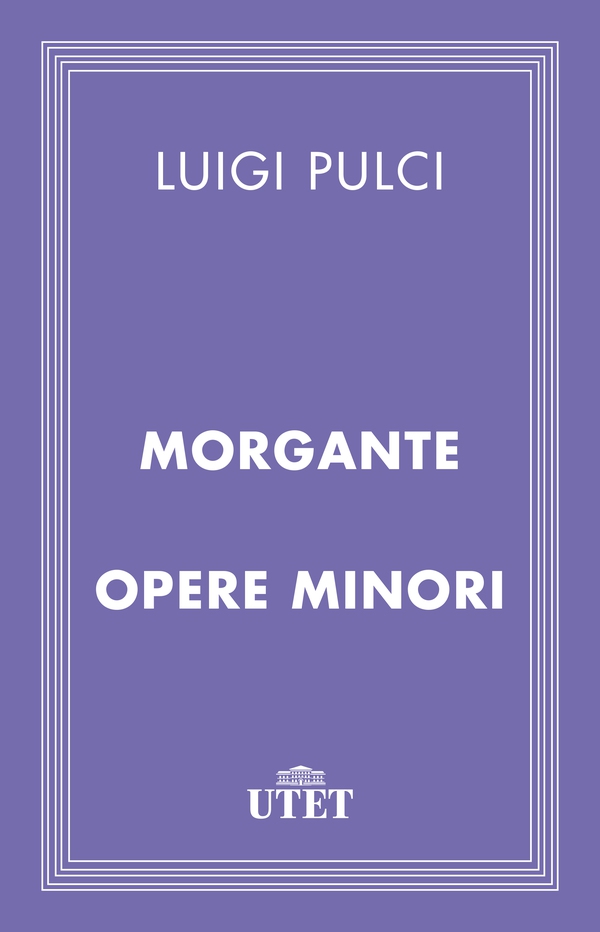 Morgante e opere minori - Librerie.coop Morgante e opere minori - Librerie.coop