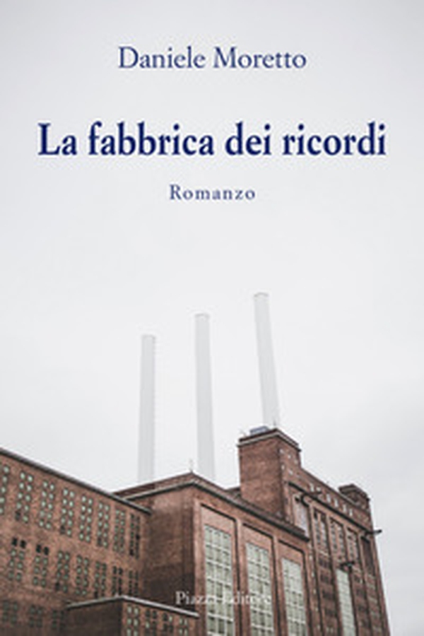 La fabbrica di ricordi - Librerie.coop La fabbrica di ricordi - Librerie.coop