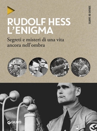 Rudolf Hess. L'enigma. Segreti e misteri di una vita nell'ombra - Librerie.coop