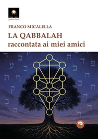La Qabbalah. Raccontata ai miei amici - Librerie.coop La Qabbalah. Raccontata ai miei amici - Librerie.coop