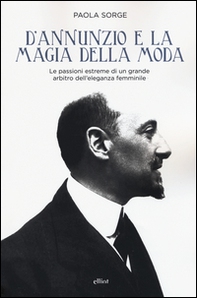 D'Annunzio e la magia della moda - Librerie.coop D'Annunzio e la magia della moda - Librerie.coop