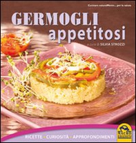 Germogli appetitosi. Ricette, curiosità, approfondimenti - Librerie.coop