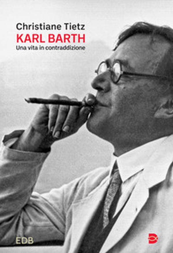 Karl Barth. Una vita in contraddizione - Librerie.coop