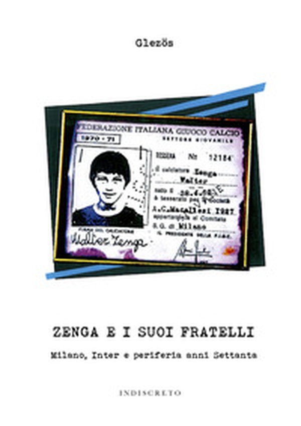 Zenga e i suoi fratelli. Milano, Inter e periferia anni Settanta - Librerie.coop Zenga e i suoi fratelli. Milano, Inter e periferia anni Settanta - Librerie.coop