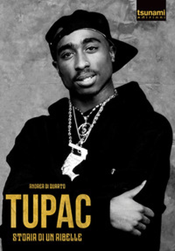 Tupac. Storia di un ribelle - Librerie.coop Tupac. Storia di un ribelle - Librerie.coop