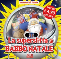 La superslitta di Babbo Natale. Suonarelli di Natale - Librerie.coop