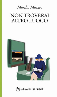 Non troverai altro luogo - Librerie.coop