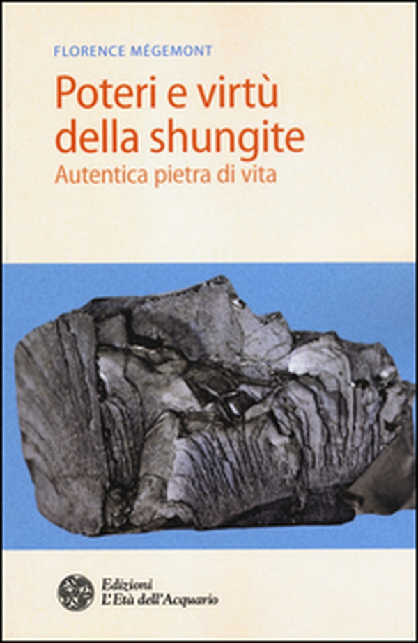 Poteri e virtù della shungite. Autentica pietra di vita - Librerie.coop Poteri e virtù della shungite. Autentica pietra di vita - Librerie.coop