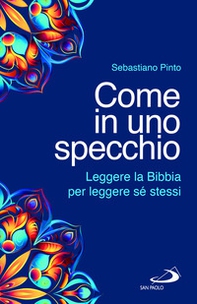 Come in uno specchio. Leggere la Bibbia per leggere sé stessi - Librerie.coop Come in uno specchio. Leggere la Bibbia per leggere sé stessi - Librerie.coop