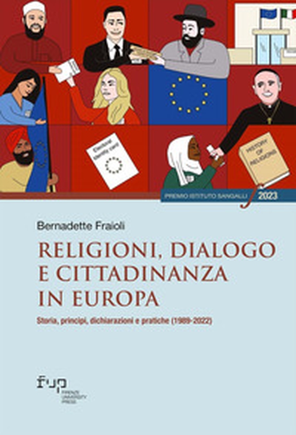 Religioni, dialogo e cittadinanza in Europa. Storia, princìpi, dichiarazioni e pratiche (1989-2022) - Librerie.coop Religioni, dialogo e cittadinanza in Europa. Storia, princìpi, dichiarazioni e pratiche (1989-2022) - Librerie.coop