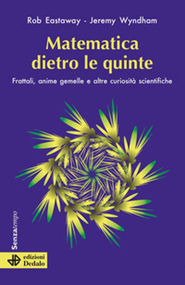 Matematica dietro le quinte. Frattali, anime gemelle e altre curiosità scientifiche - Librerie.coop Matematica dietro le quinte. Frattali, anime gemelle e altre curiosità scientifiche - Librerie.coop
