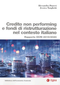 Credito non performing e fondi di ristrutturazione nel contesto italiano. Rapporto OCRI 2019/2020 - Librerie.coop Credito non performing e fondi di ristrutturazione nel contesto italiano. Rapporto OCRI 2019/2020 - Librerie.coop
