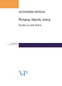 Persona, libertà, storia. Studio su Lord Acton - Librerie.coop