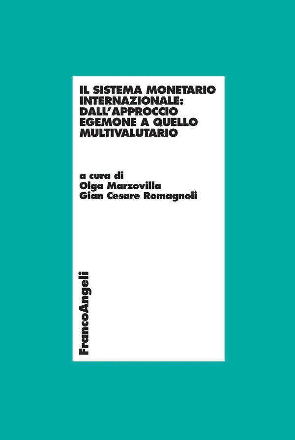 Il sistema monetario internazionale: dall'approccio egemone a quello multivalutario - Librerie.coop Il sistema monetario internazionale: dall'approccio egemone a quello multivalutario - Librerie.coop