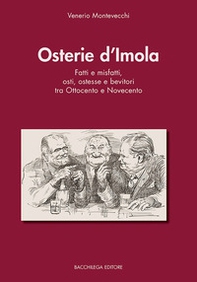 Osterie d'Imola. Fatti e misfatti, osti, ostesse e bevitori tra Ottocento e Novecento - Librerie.coop