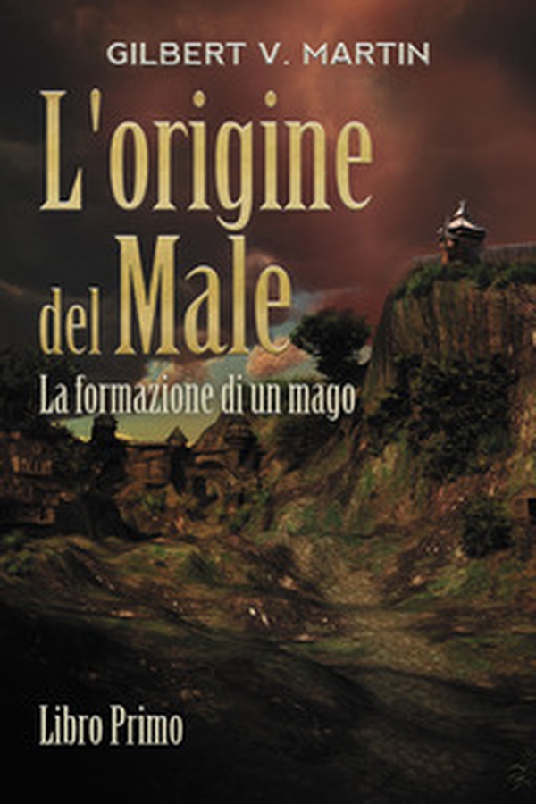 L'origine del male. La formazione di un mago - Librerie.coop L'origine del male. La formazione di un mago - Librerie.coop