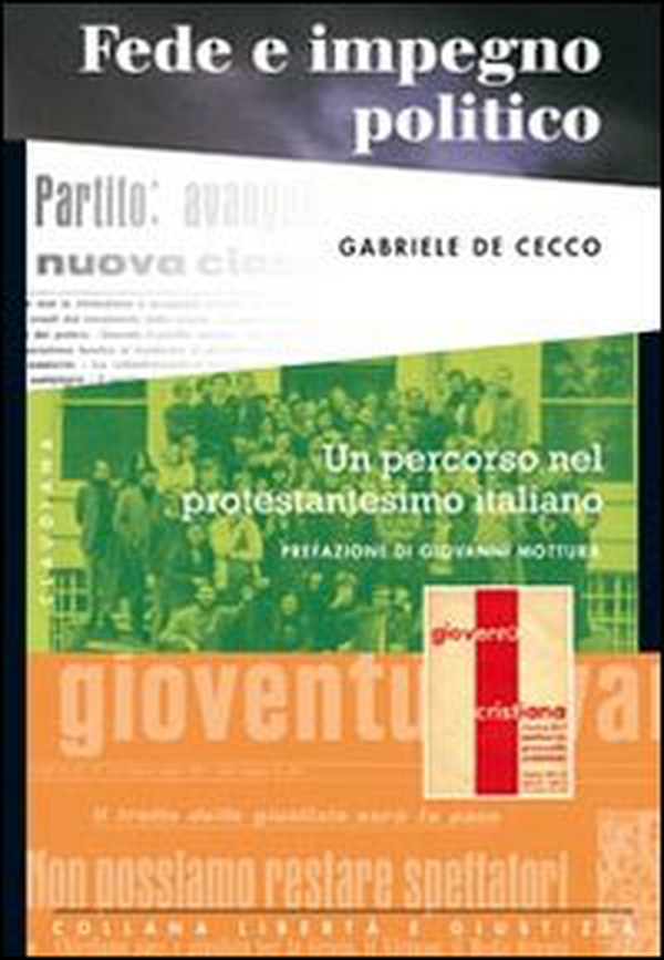 Fede e impegno politico. Un percorso nel protestantesimo italiano - Librerie.coop Fede e impegno politico. Un percorso nel protestantesimo italiano - Librerie.coop